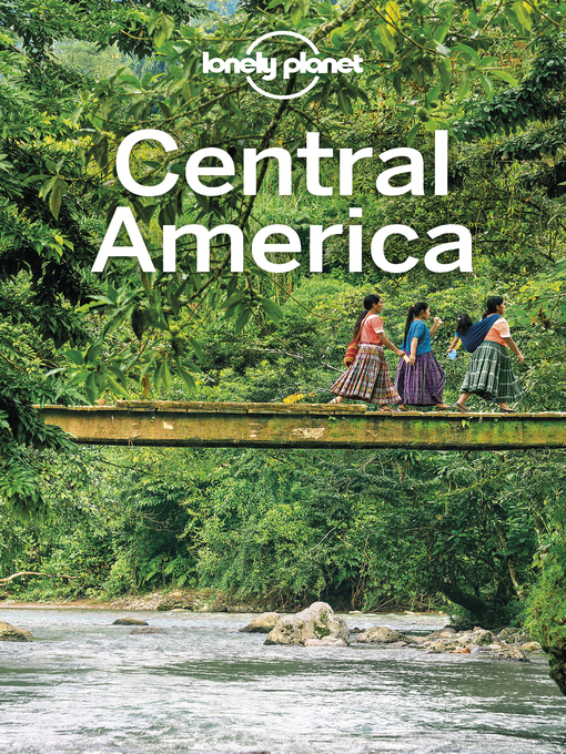 Title details for Lonely Planet Central America by Ashley Harrell - Wait list